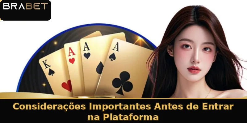 Considerações Importantes Antes de Entrar na Plataforma