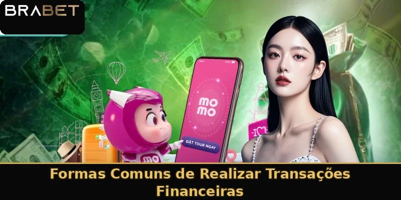 Formas Comuns de Realizar Transações Financeiras