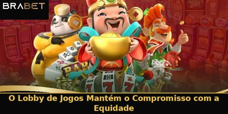 O Lobby de Jogos Mantém o Compromisso com a Equidade