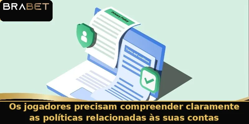 Os jogadores precisam compreender claramente as políticas relacionadas às suas contas