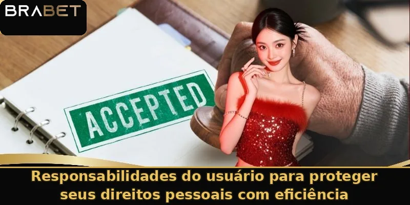 Responsabilidades do usuário para proteger seus direitos pessoais com eficiência